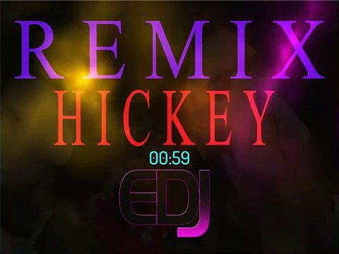 HICKEY REMIX DALEX JUSTIN QUILES EDDIE DJ