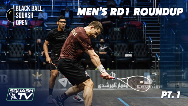 Squash: CIB Black Ball Open 2021 - Men's Rd 1 Roundup [Pt.1]