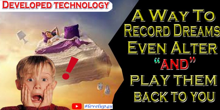 Dream Recorder Invention|Turning Your Dreams Into Reality|Dream Mapping Technology|Record Dreams And Watch Them|Technology To Control Dreams|Technology In Dreams