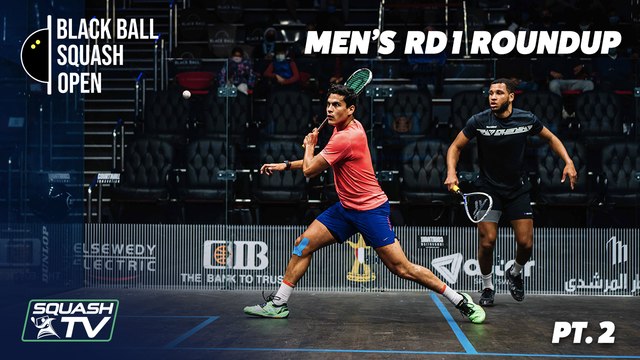 Squash: CIB Black Ball Open 2021 - Men's Rd 1 Roundup [Pt.2]