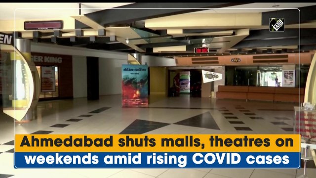 Ahmedabad shuts malls, theatres on weekends amid rising Covid-19 cases