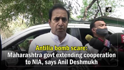 Antilia bomb scare: Maharashtra govt extending cooperation to NIA, says Anil Deshmukh