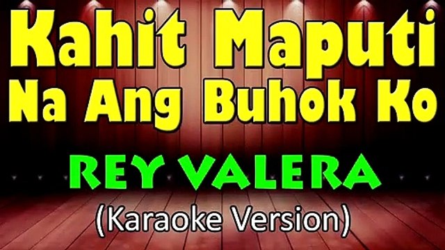 Kahit Maputi Na Ang Buhok Ko