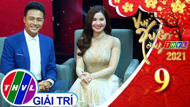 Vui xuân cùng THVL 2021 - Tập 9: Thanh Duy luôn dành điều đặc biệt cho Kha Ly khiến chị em ghen tị