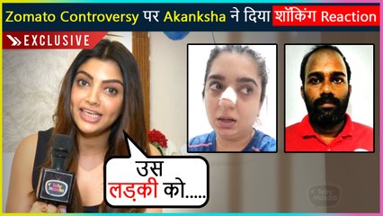 Akanksha Puri Reacts on Zomato Controversy | Exclusive Interview