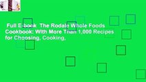 Full E-book  The Rodale Whole Foods Cookbook: With More Than 1,000 Recipes for Choosing, Cooking,