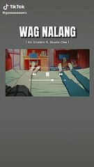 WAG NALANG