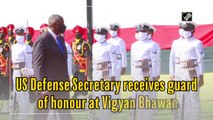US Defense Secretary receives guard of honour at Vigyan Bhawan
