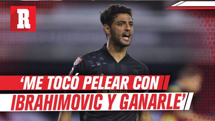 Carlos Vela: 'Me tocó pelear con Ibrahimovic y ganarle; me llevé los premios que había'
