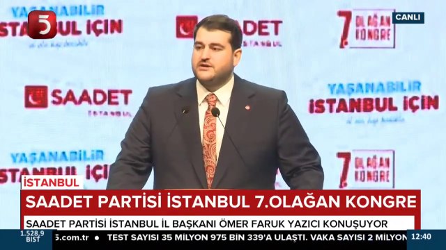 Ömer Faruk Yazıcı'nın Saadet İstanbul 7. Olağan Kongre Konuşması - 20.03.2021
