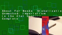 About For Books  Globalization Unmasked: Imperialism in the 21st Century Complete