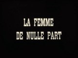 LA FEMME DE NULLE PART (1921) Muet