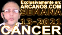 CANCER - Horóscopo ARCANOS.COM 21 al 27 de marzo de 2021 - Semana 13