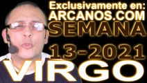 VIRGO - Horóscopo ARCANOS.COM 21 al 27 de marzo de 2021 - Semana 13