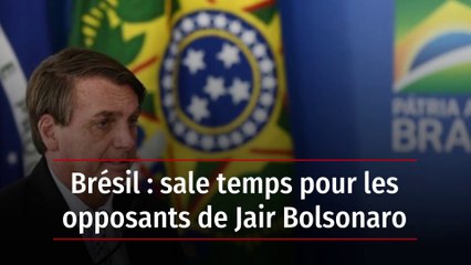 Brésil: sale temps pour les opposants de Jair Bolsonaro