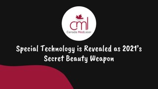 Special Technology is Revealed as 2021’s Secret Beauty Weapon | Canada MedLaser Toronto