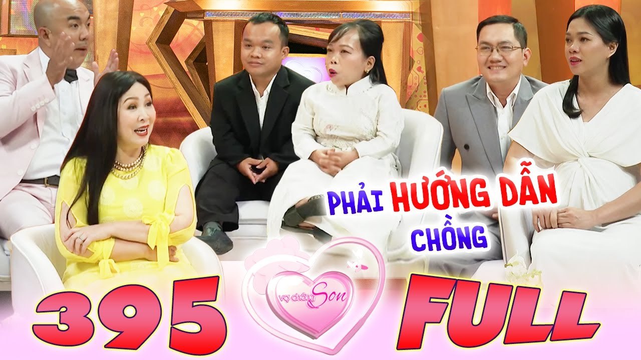 Vợ Chồng Son 395 I Cưới CHỊ ĐỒNG NGHIỆP hơn 4 tuổi, CHÀNG TRAI TÍ HON vật vã vì không có KINH NGHIỆM