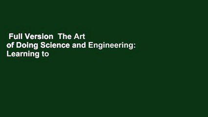 Full Version  The Art of Doing Science and Engineering: Learning to Learn  For Kindle