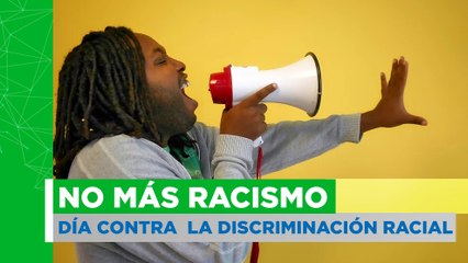 Hoy se celebra el día contra la discriminación racial
