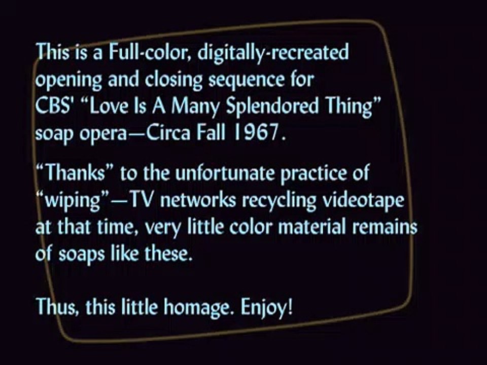 "Love Is A Many Splendored Thing" Soap—Opening And Closing (DIGITAL COLOR RECREATION)