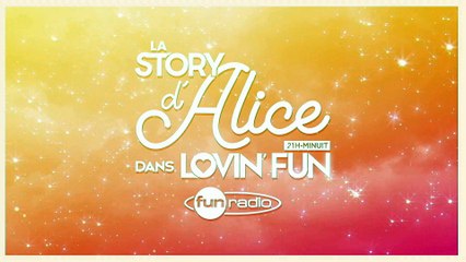 La Story d'Alice dans Lovin'Fun - L'intégrale du 21 mars