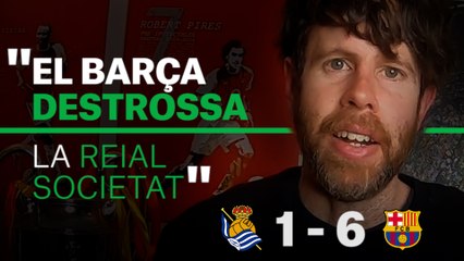 La repassada d'en Senabre: "El Barça destrossa la Reial Societat"