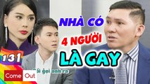 Come Out - BRAS 131 I ẨN MÌNH 50 NĂM, chàng GAY bỏ vợ, lần đầu công khai GIỚI TÍNH trên truyền hình