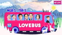 Love Bus | Hành Trình Kết Nối Những Trái Tim - Mùa 1 - Tập 05