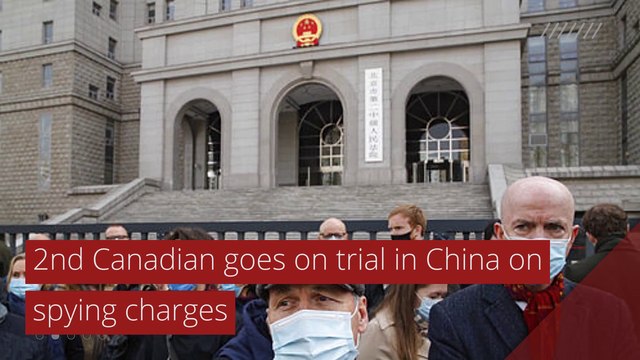 2nd Canadian goes on trial in China on spying charges, and other top stories in international news from March 22, 2021.