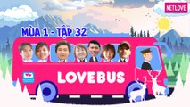 Love Bus | Hành Trình Kết Nối Những Trái Tim - Mùa 1 - Tập 32