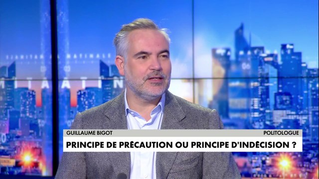 L'édito de Guillaume Bigot : «Principe de précaution ou principe d’indécision ?»