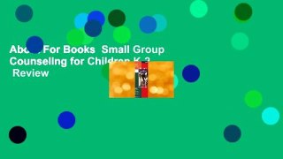 About For Books  Small Group Counseling for Children K-2  Review