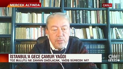 Çamurlu yağış Ankara'daki kum fırtınasını hatırlattı! İstanbul'da da yaşanır mı?