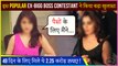 This Popular Actress Was Paid 2.25 Crores For Bigg Boss | Confesses Doing The Show For Money
