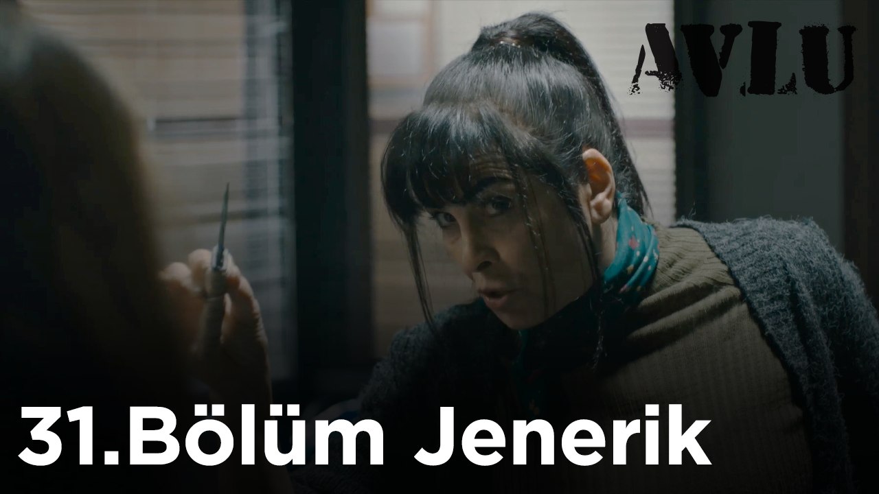 Avlu - 31.Bölüm Jenerik