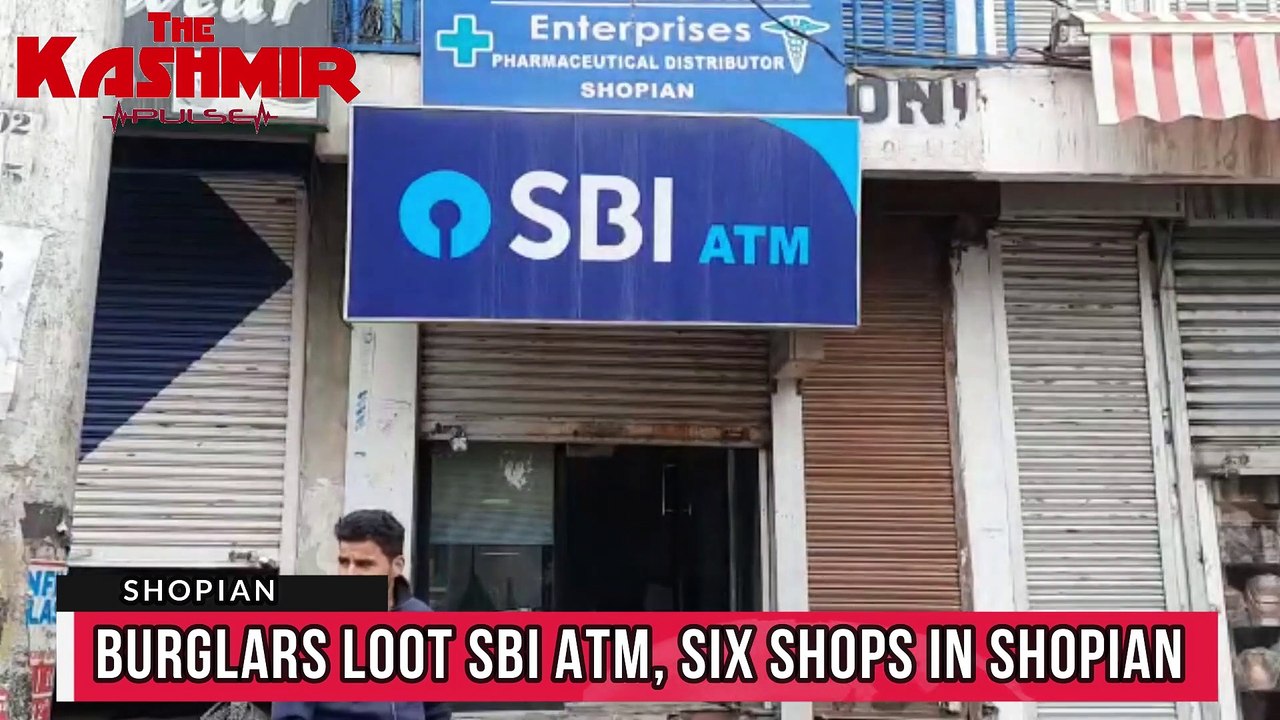 Burglars loot SBI ATM, six shops in Shopian