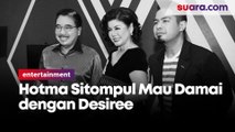 Hotma Sitompul Ingin Berdamai dengan Desiree