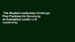 The Student Leadership Challenge: Five Practices for Becoming an Exemplary Leader (J-B Leadership