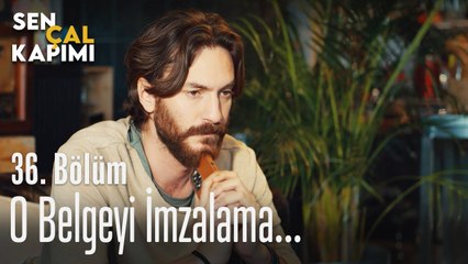 O belgeyi imzalama... - Sen Çal Kapımı 36. Bölüm