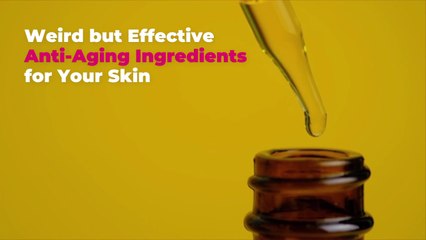 10 Weird but Effective Anti-Aging Ingredients for Your Skin