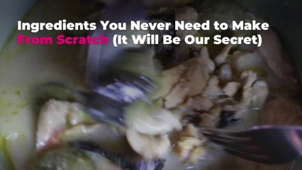 Ingredients You Never Need to Make From Scratch (It Will Be Our Secret