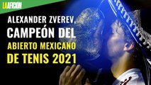 Alexander Zverev, campeón del Abierto Mexicano de Tenis 2021