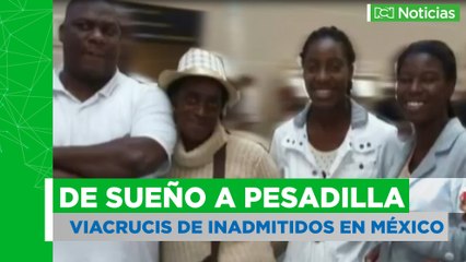 "Del sueño a la pesadilla", historia de colombianos inadmitidos en México