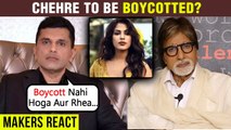 Chehre Makers REACT To FIlm Being Boycotted Due To Rhea Chakraborty | Amitabh Bachchan COMMENTS