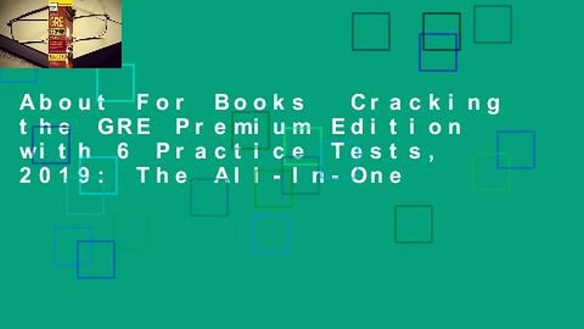 About For Books  Cracking the GRE Premium Edition with 6 Practice Tests, 2019: The All-In-One