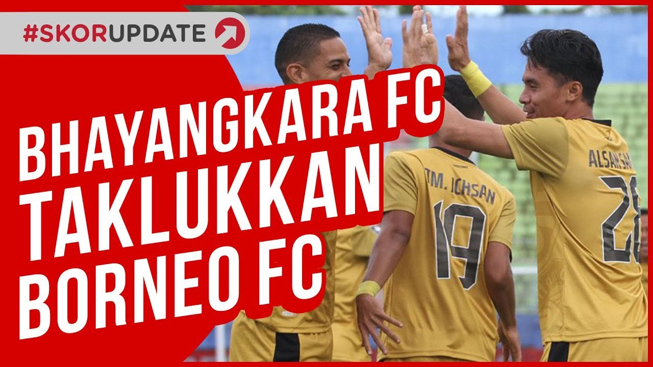 BHAYANGKARA FC RAIH KEMENANGAN PERDANA DI PIALA MENPORA 2021 USAI KALAHKAN BORNEO FC