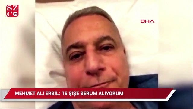 Mehmet Ali Erbil: 16 şişe serum alıyorum