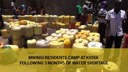 Mwingi residents camp at kiosk following 3 months of water shortage