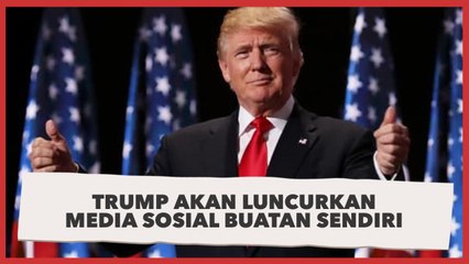 Trump Bakal Luncurkan Platform Media Sosial Pribadi