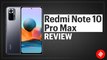 Redmi Note 10 Pro Max Review: This is the 'affordable' phone to beat